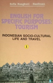 English for speciific purposes: tourism = indonesian socio-cultural life and travel