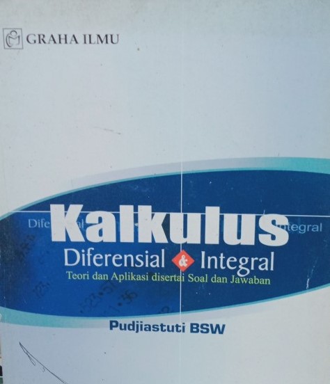 Kalkulus Diferensial dan Integral : teori dan aplikasi disertasi soal dan jawaban