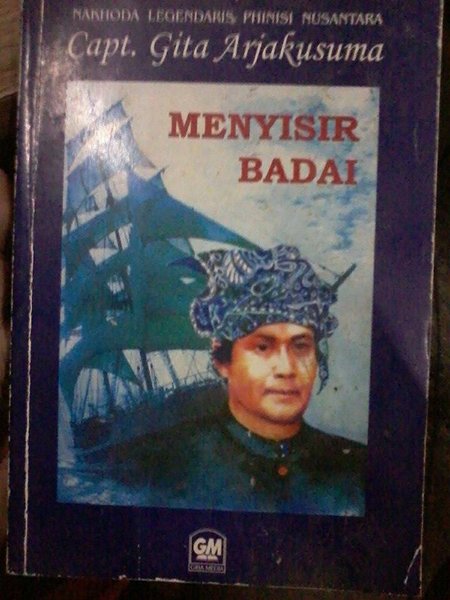 Menyisir badai : nahkoda legendaris phinisi Nusantara Capt. Gita Arjakusuma