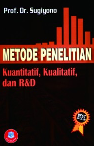 Metode penelitian kuantitatif, kualitatif, dan R&D