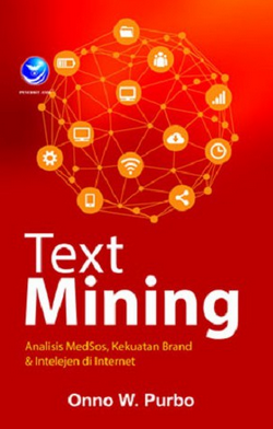 Text mining : analisis medsos, kekuatan brand & intelijen di internet