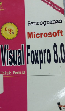 Pemrograman microsoft visual foxpro 8.0: untuk pemula