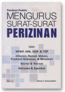 Panduan praktis mengurus surat-surat perizinan