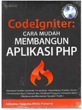 Codeigniter : cara mudah membangun aplikasi PHP