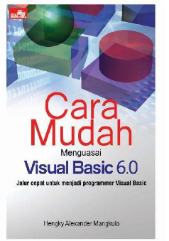 Cara mudah menguasai visual basic 6.0