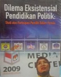 Dilema Eksistensial Pendidikan Politik : Studi atas Partisipasi Pemilih dalam Pemilu