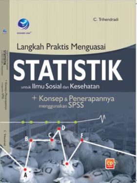 Langkah Praktis Menguasai Statistik untuk Ilmu Sosial dan Kesehatan