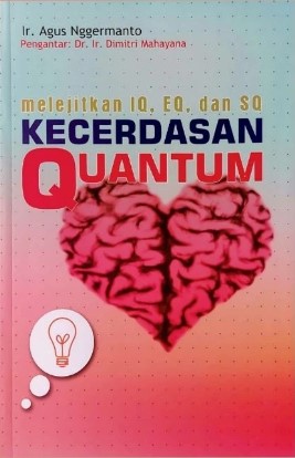 Melejitkan IQ, EQ, dan SQ : kecerdasan quantum