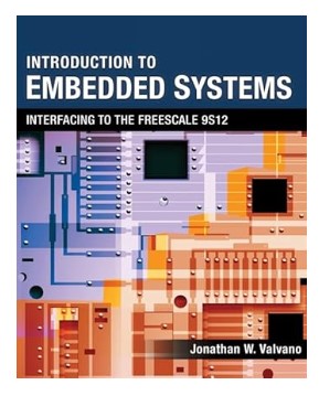 Introduction to embedded systems: interfacing to the freescale 9S12