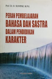 Peran Pembelajaran Bahasa dan Sastra dalam Pendidikan Karakter