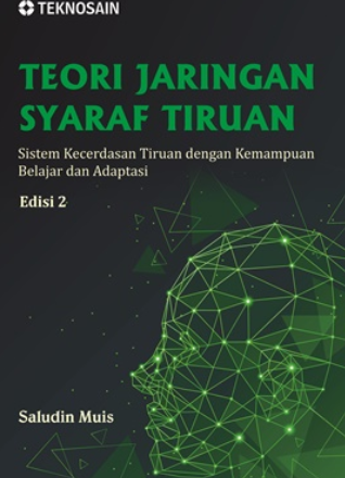 Teori jaringan syaraf tiruan: sistem kecerdasan tiruan dengan kemampuan belajar dan adaptasi