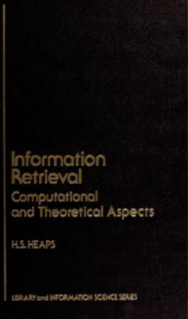 Information Retrieval, Computational and Theoretical Aspects