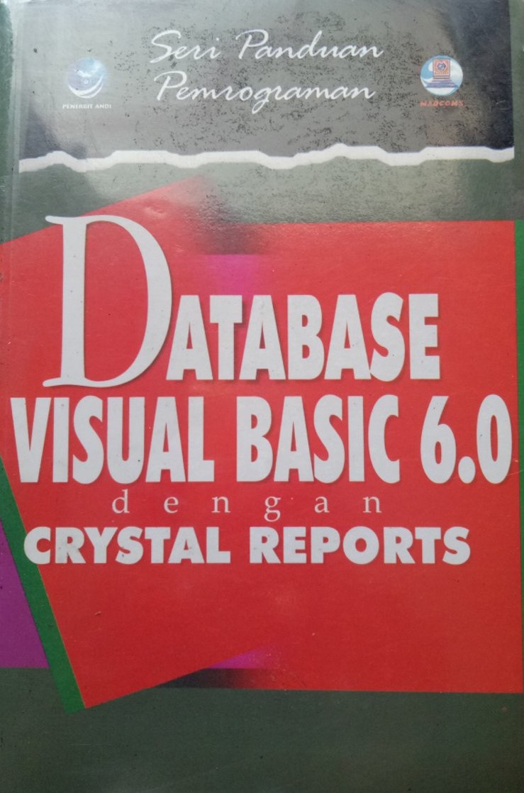 Seri Panduan Pemrograman : database visual basic 6.0 dengan crystal Reports