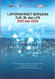 Laporan riset berrsama OJK, BI, dan LPS 2021 dan 2022