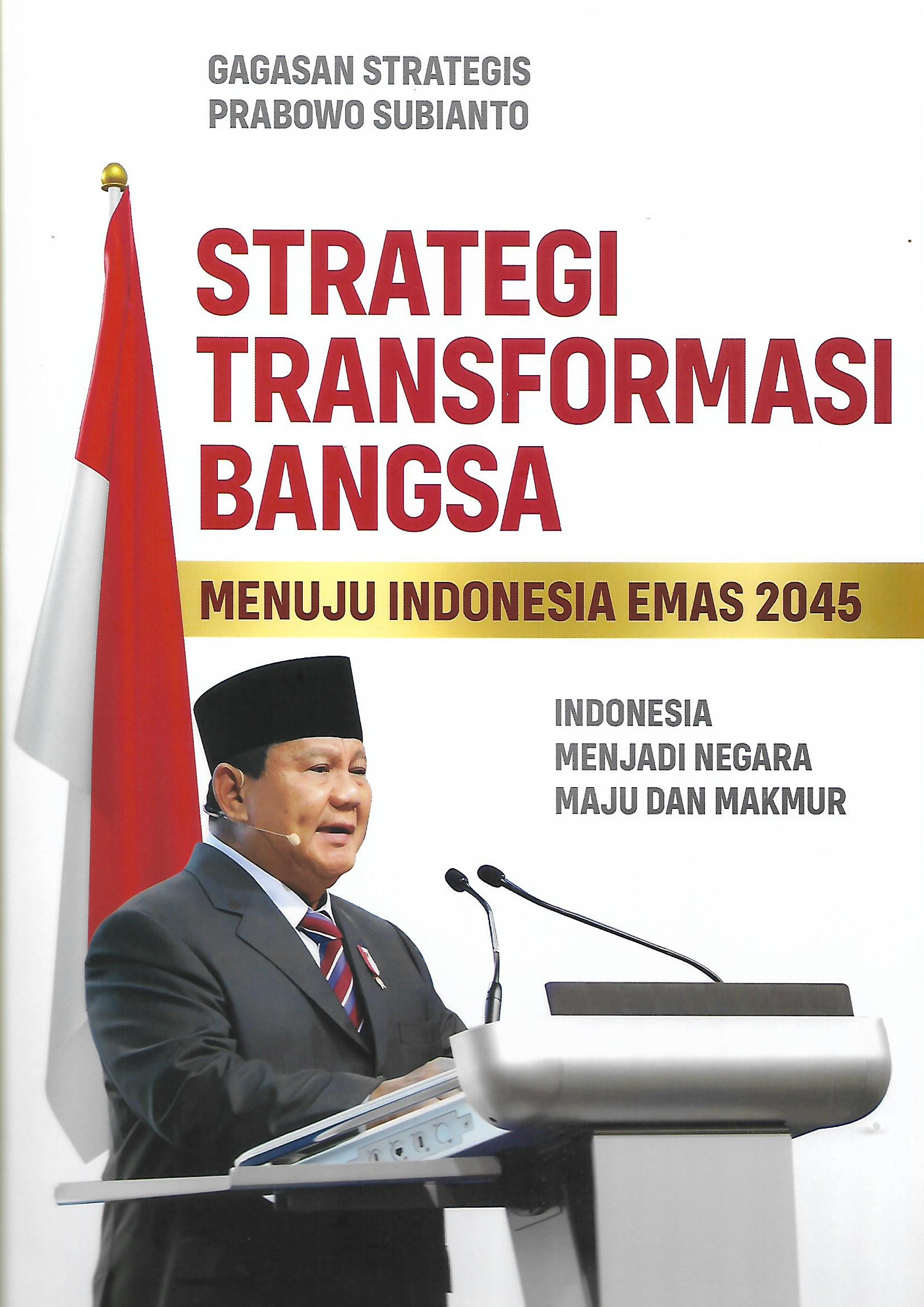 Strategi transformasi bangsa : menuju indonesia emas 2045