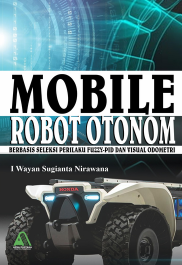 Mobile robot otonom: berbasis seleksi perilaku fuzzy-pid dan visual odometri