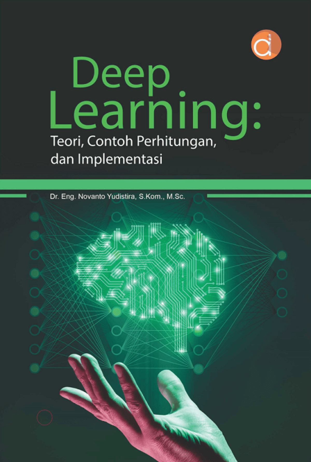 Deep Learning: Teori, Contoh Perhitungan, dan Implementasi