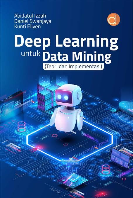 Deep Learning untuk Data Mining (Teori dan Implementasi)