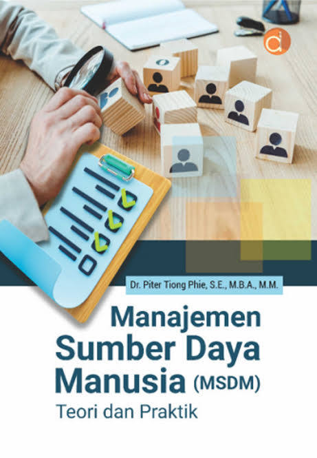 Manajemen Sumber Daya Manusia (MSDM): Teori dan Praktik