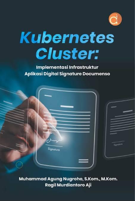 Kubernetes Cluster: Implementasi Infrastruktur Aplikasi Digital Signature Documenso