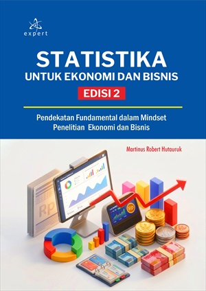 Statistika untuk ekonomi dan bisnis : pendekatan fundamental dalam mindset penelitian ekonomi dan bisnis edisi 2