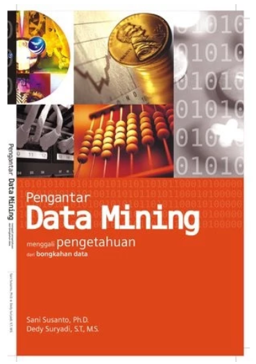 Pengantar data mining : menggali pengetahuan dari bongkahan data